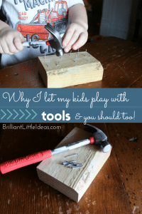 Why I let my kids play with tools and you should too. It's a great Boredom Buster, stress reliever and self esteem booster for kids.