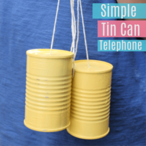 How to Make Tin Can Telephones
